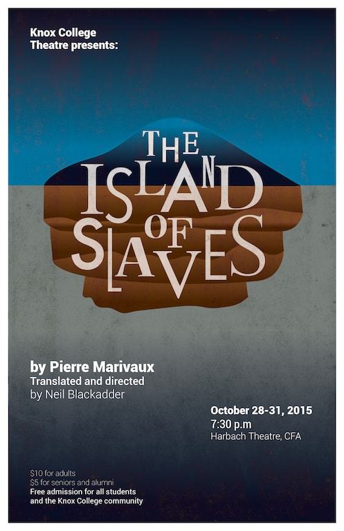 Poster for The Island of Slaves with production dates and times